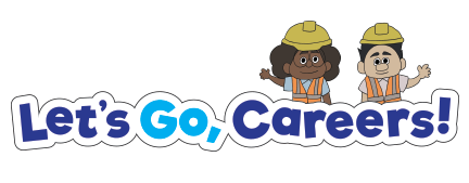 the words Let's Go, Careers in bold font with two characters wearing hard hats waving